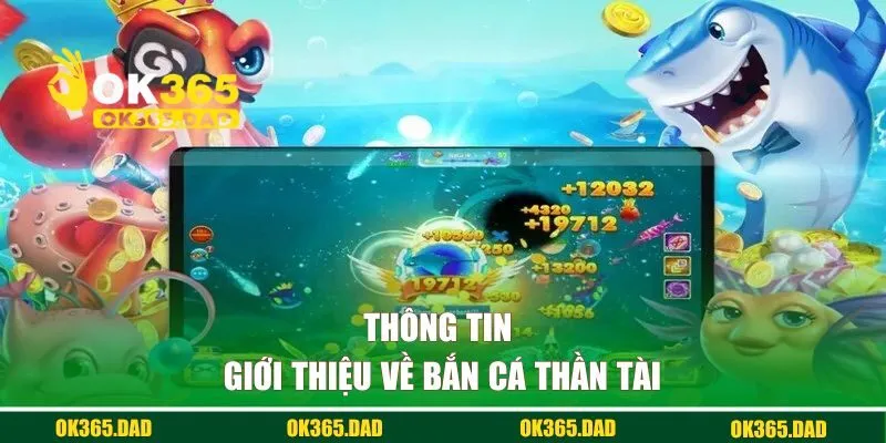 Thông tin giới thiệu về phiên bản game bắn cá thần tài
